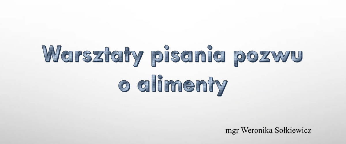 Warsztaty pisania pozwu o alimenty w formule online