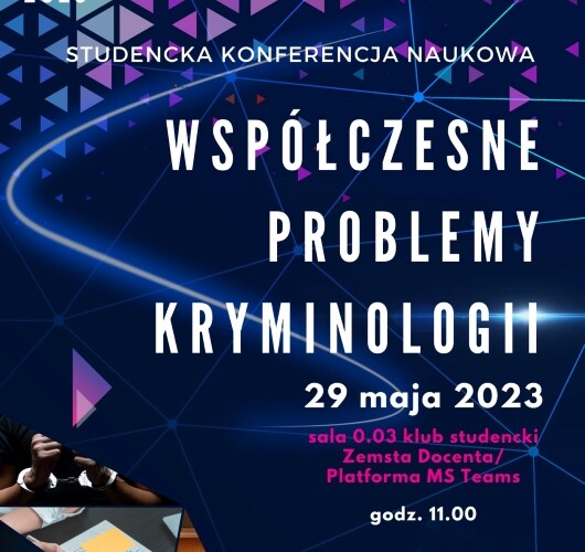 Studencka Konferencja Naukowa pn.: "Współczesne problemy kryminologii".