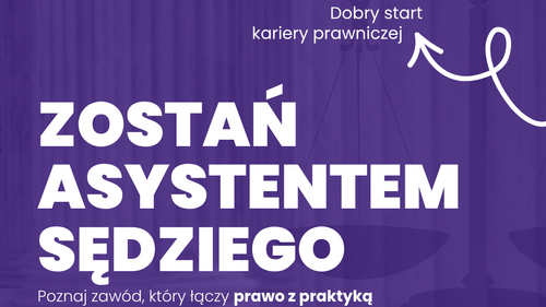 Ogólnopolska kampania „Asystent Sędziego – Prawo. Praktyka. Przyszłość” - plakat