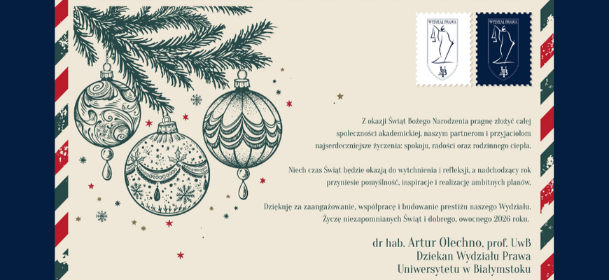 Życzenia świąteczne i noworoczne Dziekana Wydziału Prawa UwB - dr. hab. Artura Olechno, prof. UwB