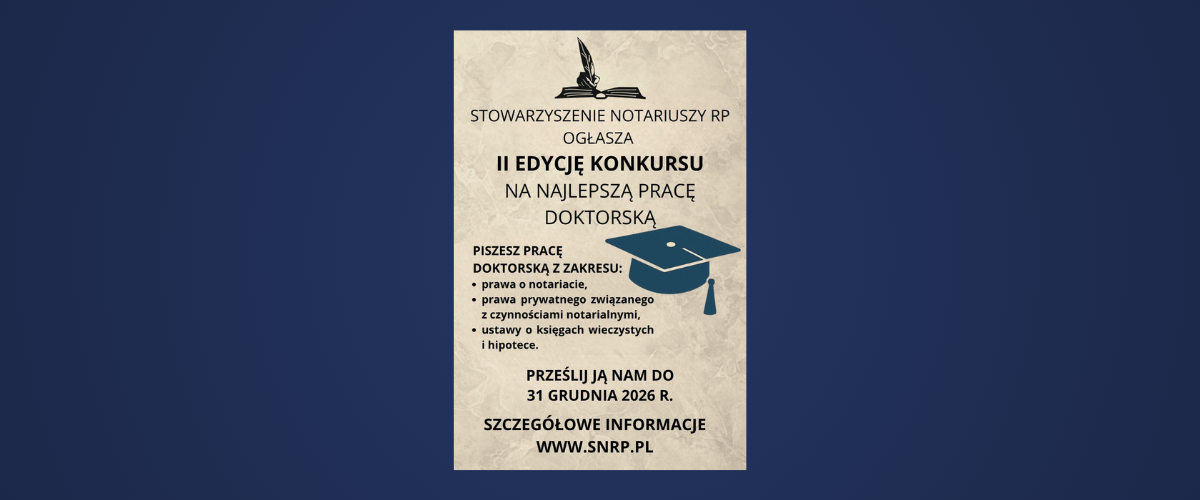 II Edycja Konkursu na najlepszą pracę doktorską z zakresu prawa o notariacie, prawa prywatnego związanego z czynnościami notarialnymi, a także ustawą o księgach wieczystych i hipotece - plakat