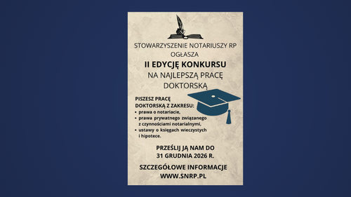 II Edycja Konkursu na najlepszą pracę doktorską z zakresu prawa o notariacie, prawa prywatnego związanego z czynnościami notarialnymi, a także ustawą o księgach wieczystych i hipotece - plakat