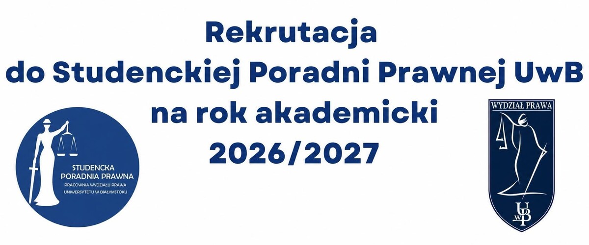 Studencka Poradnia Prawna UwB ogłasza rekrutację uzupełniającą do sekcji prawa cywilnego