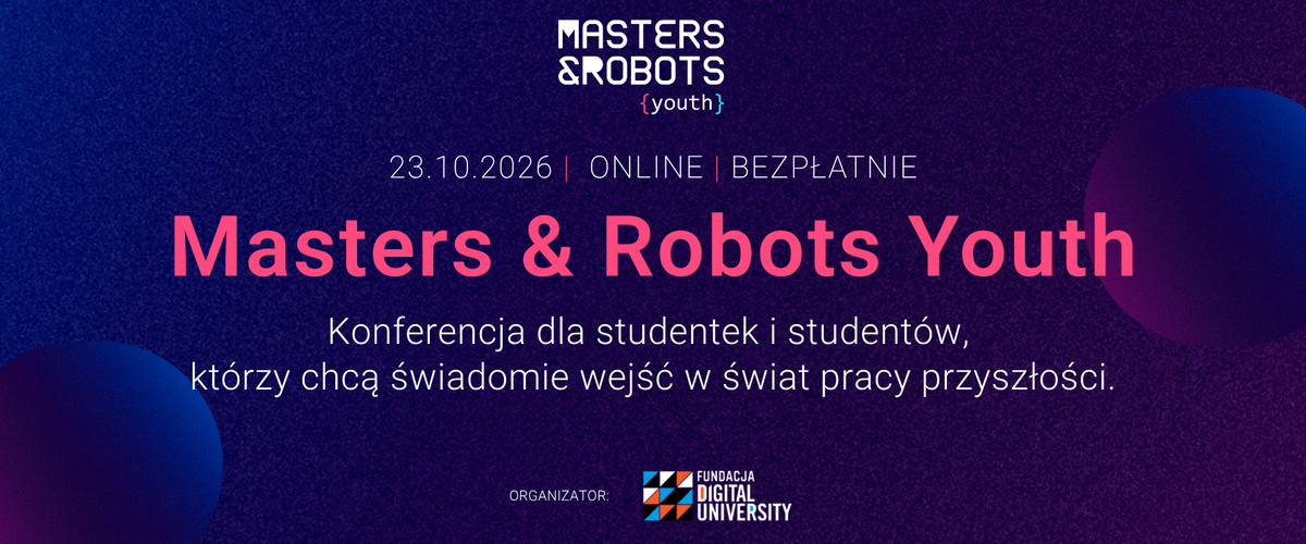 Konferencja "Masters & Robots Youth" już w ten piątek (23.10.2026 r.)
