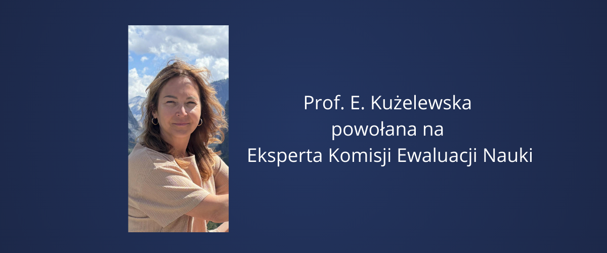 Prof. E. Kużelewska powołana na Eksperta Komisji Ewaluacji Nauki