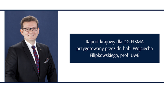 Raport krajowy dla DG FISMA przygotowany przez dr. hab. Wojciecha Filipkowskiego, prof. UwB