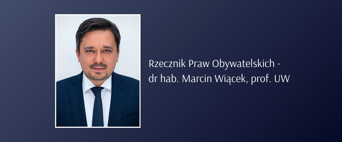 Rzecznik Praw Obywatelskich -  dr hab. Marcin Wiącek, prof. UW