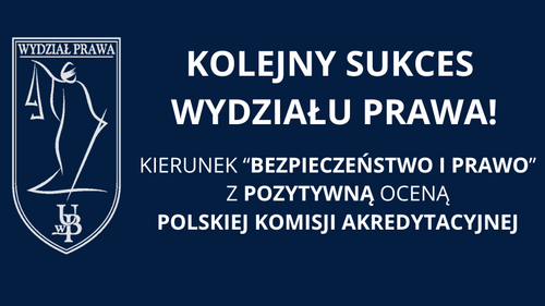Kierunek &#34;Bezpieczeństwo i prawo&#34; z pozytywną oceną Polskiej Komisji Akredytacyjnej