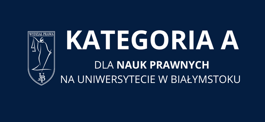 Kategoria naukowa A dla nauk prawnych na Uniwersytecie w Białymstoku