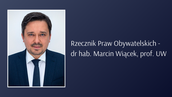 Rzecznik Praw Obywatelskich -  dr hab. Marcin Wiącek, prof. UW