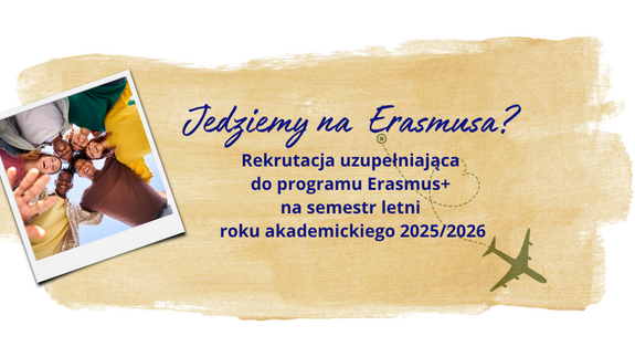 Ruszyła rekrutacja uzupełniająca do programu Erasmus+ na semestr letni roku akademickiego 2025/2026