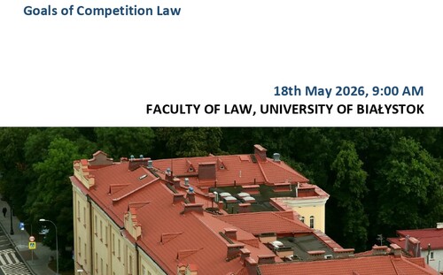 14th International PhD Students’ Conference on Competition Law: Goals of Competition Law na Wydziale Prawa UwB - plakat promujący wydarzenia - część 1 materiału graficznego