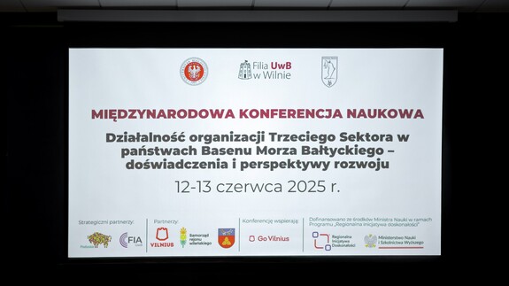 Konferencja naukowa „Działalność organizacji Trzeciego Sektora w państwach Basenu Morza Bałtyckiego – doświadczenia i perspektywy rozwoju” w Filii UwB w Wilnie