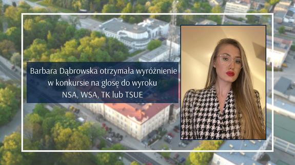 Wyróżnienie studentki Barbary Dąbrowskiej w konkursie na glosę do wyroku NSA, WSA, TK lub TSUE