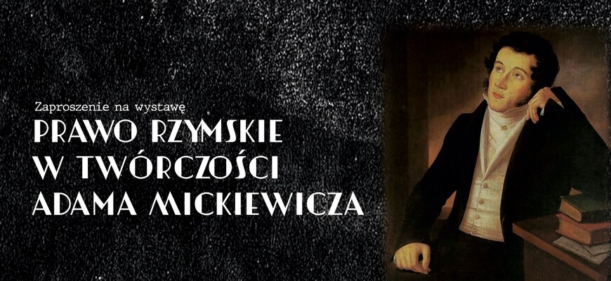"Prawo rzymskie w twórczości Adama Mickiewicza" - plakat promujący wystawę
