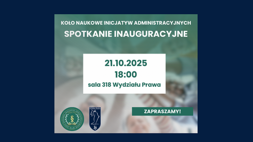 Spotkanie Inauguracyjne Koła Naukowego Inicjatyw Administracyjnych - plakat