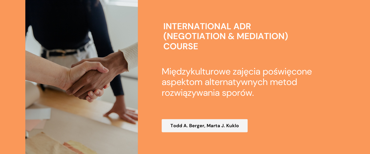 International ADR course, czyli wyjątkowe zajęcia adresowane do studentów III-V roku prawa oraz doktorantów