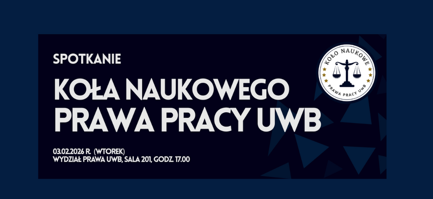 Spotkanie Koła Naukowego Prawa Pracy UwB już 3 lutego 2026 r.