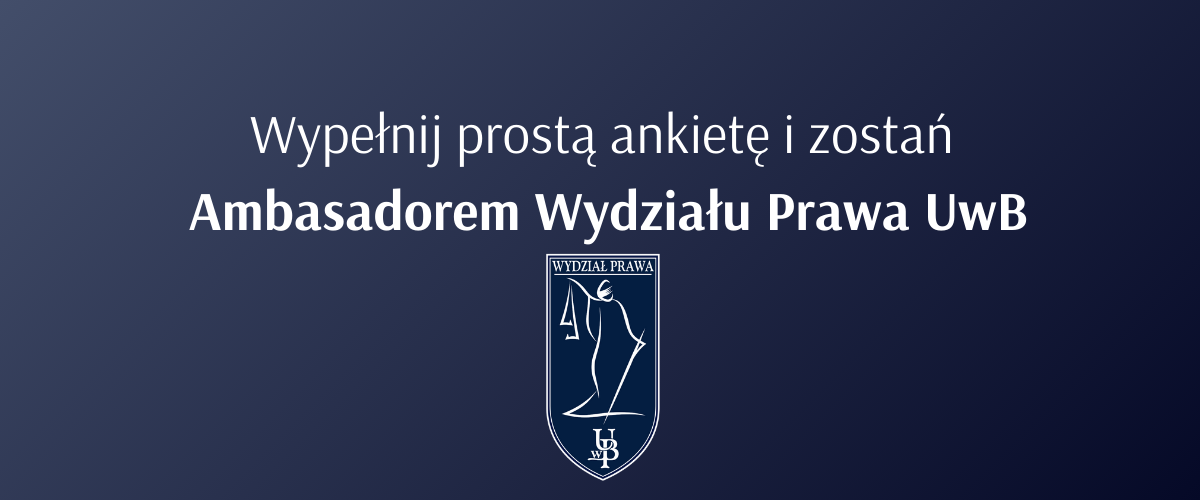 Wypełnij krótką ankietę i zostań Ambasadorem Wydziału Prawa