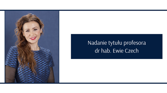 Nadanie tytułu profesora dr hab. Ewie Czech.