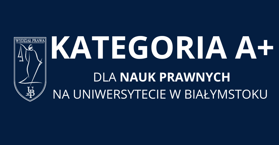 Kategoria naukowa A+ dla nauk prawnych na Uniwersytecie w Białymstoku