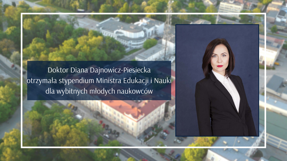 Dr Diana Dajnowicz-Piesiecka otrzymała stypendium Ministra Edukacji i Nauki