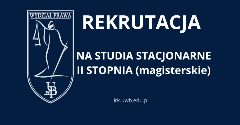 Poznaj ofertę Wydziału Prawa UwB w zakresie studiów stacjonarnych II stopnia. Rekrutacja trwa tylko do 27 lipca!