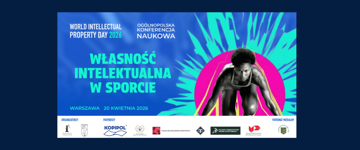 Świętujmy wspólnie "IP Day"! Przed nami Konferencja Naukowa pt. „Własność intelektualna w sporcie. IP and Sport: Ready, Set, Innovate!” (20.04.2026 r.)