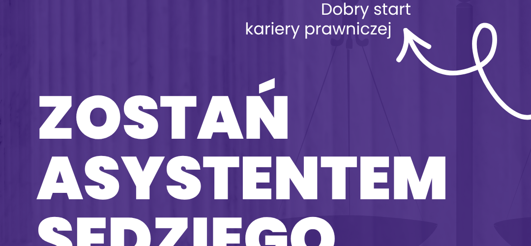 Ogólnopolska kampania „Asystent Sędziego – Prawo. Praktyka. Przyszłość” - plakat