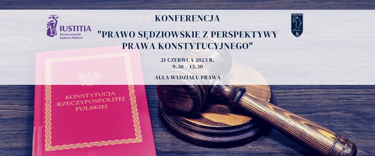 Konferencja "Prawo sędziowskie z perspektywy prawa konstytucyjnego".