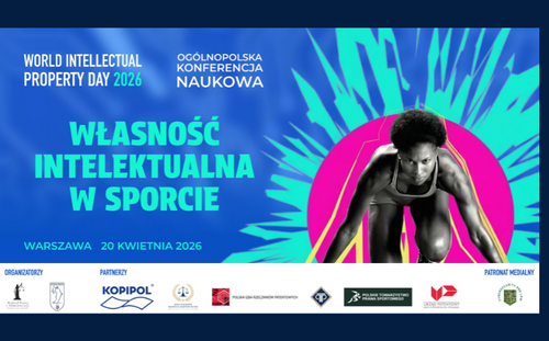 Świętujmy wspólnie "IP Day"! Przed nami Konferencja Naukowa pt. „Własność intelektualna w sporcie. IP and Sport: Ready, Set, Innovate!” (20.04.2026 r.)