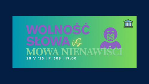 Grafika wydarzenia &#34;Wolność słowa vs mowa nienawiści&#34;, z datą 20 maja 2025, godz. 19:00, pokój 308. Kolorowe tło, postać z zaklejonymi ustami i logo Studenckiego Koła Filozofii Prawa.