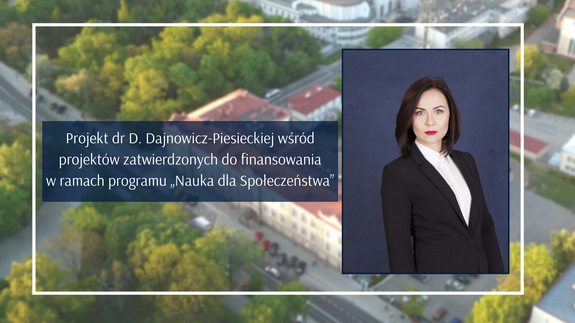 Projekt dr D. Dajnowicz-Piesieckiej pt. „W obronie bezbronnych. Prawnokarna ochrona zwierząt wobec zmiany ich postrzegania w społeczeństwie”