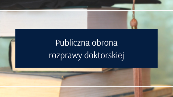 Publiczna obrona rozprawy doktorskiej Marcina Józefa Kryńskiego