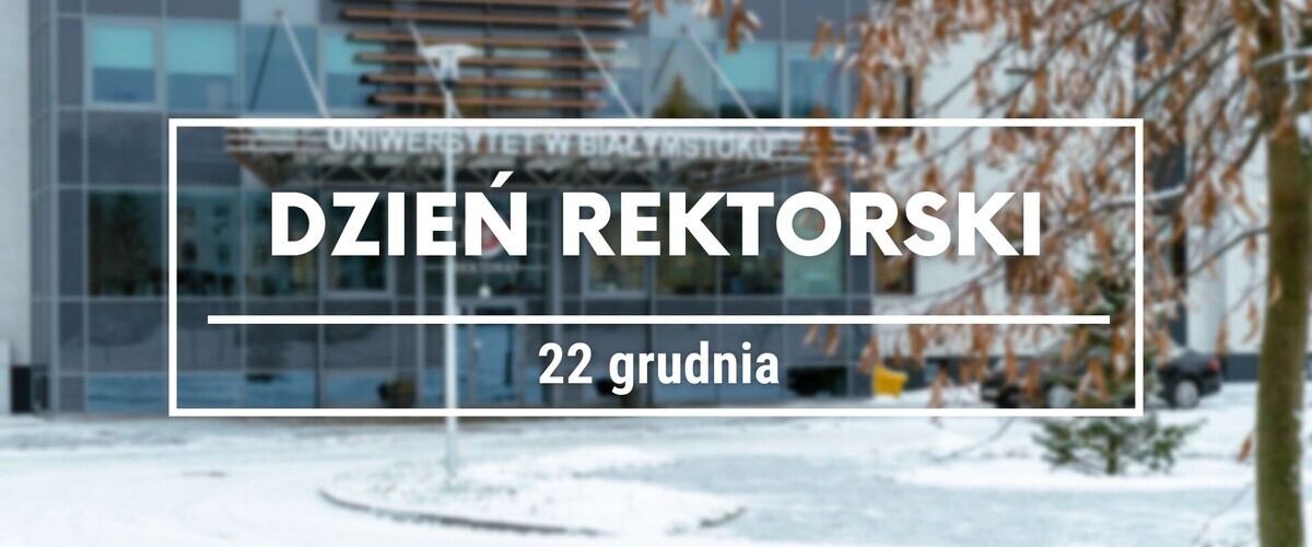 Dzień rektorski - 22 grudnia 2025 r.