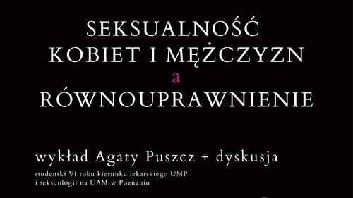 Seksualność kobiet i mężczyzn a równouprawnienie - wykład Agaty Puszcz oraz dyskusja (18 maja 2026 r.) - plakat promujący wydarzenie