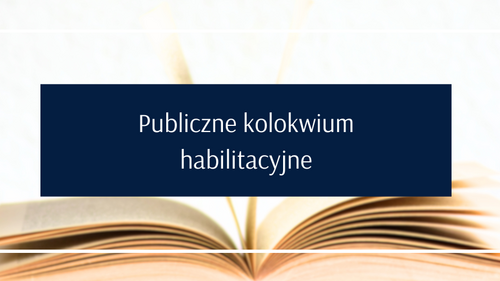 Kolokwium habilitacyjne dr. Krzysztofa Michalaka na podstawie monografii pt.: „Podstawy doktrynalne prawa medycznego: studium z zakresu nauk prawnych i dyscyplin pokrewnych”