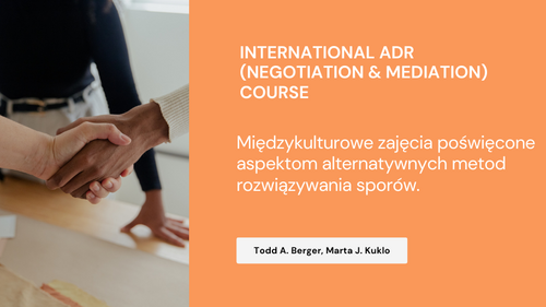 International ADR course, czyli wyjątkowe zajęcia adresowane do studentów III-V roku prawa oraz doktorantów