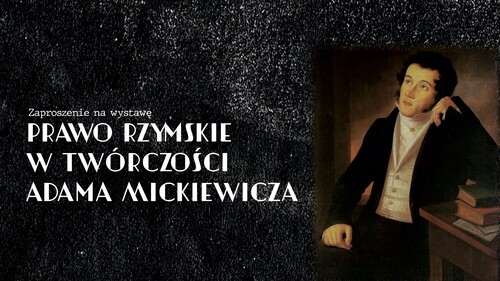 "Prawo rzymskie w twórczości Adama Mickiewicza" - plakat promujący wystawę