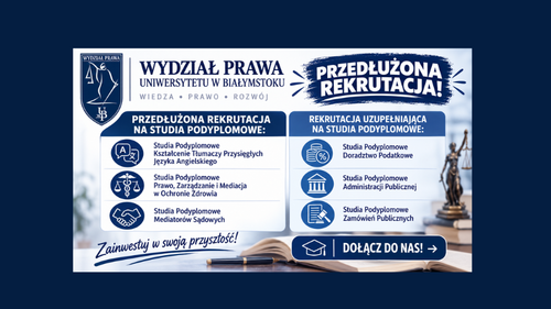 Rekrutacja przedłużona i rekrutacja uzupełniająca na wybrane kierunki studiów podyplomowych na Wydziale Prawa UwB