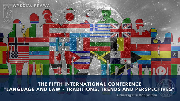 The fifth International Conference "Language and Law - Traditions, Trends and Perspectives" 