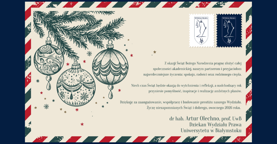Życzenia świąteczne i noworoczne Dziekana Wydziału Prawa UwB - dr. hab. Artura Olechno, prof. UwB