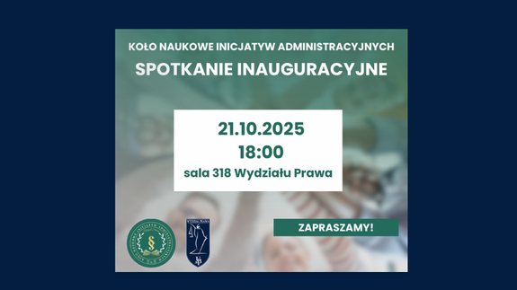 Spotkanie Inauguracyjne Koła Naukowego Inicjatyw Administracyjnych - plakat