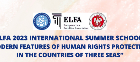 ELFA 2023 International Summer School “Modern Features of Human Rights Protection in the Countries of Three Seas”
