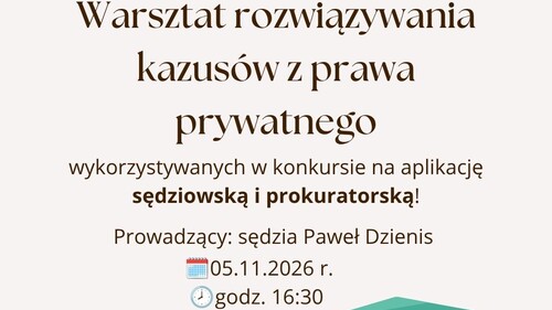 Warsztat z sędzią przed egzaminem na aplikację. Praktyczne spojrzenie na kazusy z prawa prywatnego (5 listopada 2026 r.)
