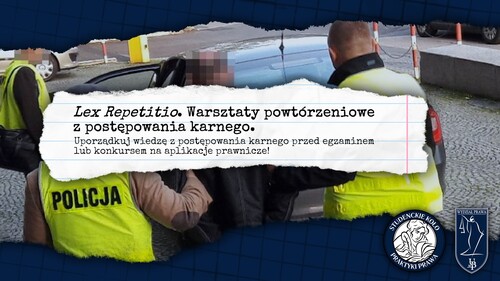 Certyfikowane warsztaty powtórkowe z postępowania karnego - spotkanie z cyklu Lex Repetitio